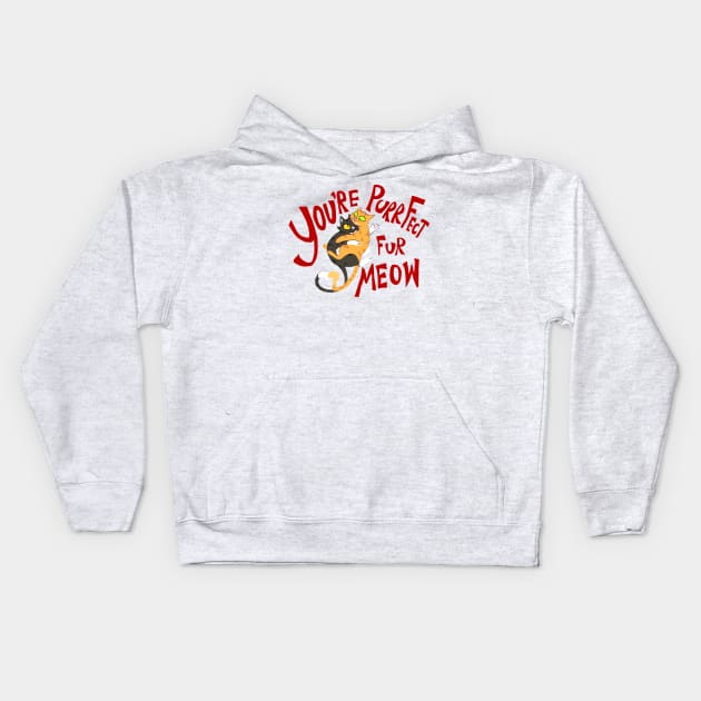 You're Purrfect Fur Meow (Red Text) Kids Hoodie by sky665